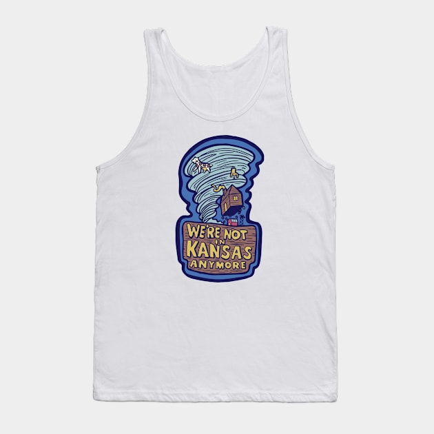 We're Not in Kansas Anymore Tank Top by Cofefe Studio